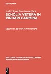 Scholia Vetera in Pindari Carmina, vol. II: Scholia in Pythionicas (Bibliotheca scriptorum Graecorum et Romanorum T