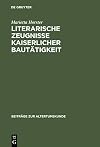 Literarische zeugnisse kaiserlicher bautätigkeit : Eine studie zu Baumassnahmen in städten des Römischen Reiches während des prinzipats