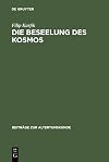 Die Beseelung des Kosmos : Untersuchungen zur Kosmologie, Seelenlehre und Theologie in Platons Phaidon und Timaios [BzA 199]