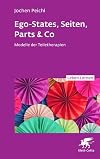 Ego-States, Seiten, Parts & Co: Modelle der Teiletherapien