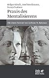 Praxis des Mentalisierens: Mit einem Vorwort von Anthony W. Bateman