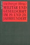 Militär und Gesellschaft im 19. und 20. Jahrhundert