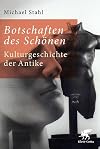 Botschaften des Schönen Kulturgeschichte der Antike