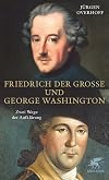 Friedrich der Große und George Washington : zwei Wege der Aufklärung