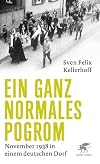 Ein ganz normales Pogrom: November 1938 in einem deutschen Dorf