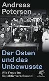 Der Osten und das Unbewusste: Wie Freud im Kollektiv verschwand