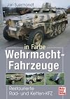 Wehrmacht-Fahrzeuge in Farbe: Restaurierte Rad- und Ketten-KFZ