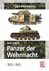 Panzer der Wehrmacht Band 1: 1933-1945