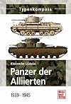 Panzer der Alliierten: 1939 - 1945 (Typenkompass)