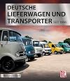 Deutsche Lieferwagen und Transporter – seit 1898