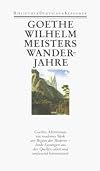Wilhelm Meisters Wanderjahre: I. Abteilung Goethe Sämtliche Werke, Band 10.