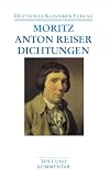 Dichtungen und Schriften zur Erfahrungsseelenkunde : [Text und Kommentar]