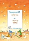Lernen am PC. Heft 3. Gestalten mit Word
