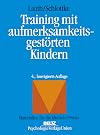 Training mit aufmerksamkeitsgestörten Kindern (Materialien für die klinische Praxis / Praxismaterial)