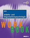 Arbeits- und Organisationspsychologie: Workbook
