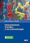 Körperorientierte Techniken in der Schematherapie: Mit E-Book inside und Arbeitsmaterial