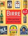 Birre. Oltre 300 birre da tutto il mondo