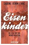 Eisenkinder: Die stille Wut der Wendegeneration