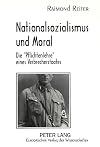 Nationalsozialismus und Moral : die "Pflichtenlehre" eines Verbrecherstaates