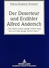Der Deserteur und Erzler Alfred Andersch : "Danichts dunkel gesagt werden darf, was auch klar gesagt werden kann"