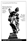 Tschechisches Barock / Ceské baroko: Sprache, Literatur, Kultur / Jazyk, literatura, kultura