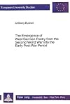 Emergence of West German Poetry from the Second World War into the Early Post-War Period: A Study in Poetic Response (European University Studies, S)