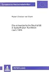 Die schweizerische Neutralit&auml;t in bewaffneten Konflikten nach 1945