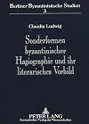 Sonderformen byzantinischer Hagiographie und ihr literarisches Vorbild : Untersuchungen zu den Viten des op, des Philaretos, des Symeon Salos und des Andreas Salos