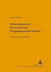 Afrikanismen in der modernen Umgangssprache Kubas (Sprachen, Gesellschaften Und Kulturen in Lateinamerika) (German Edition)