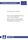 Vom 'roman expérimental' zum 'roman psychologique': Medizin und Psychologie in Romanen des ausgehenden 19. Jahrhunderts von Emile Zola bis zu Paul ... European University Studie) (German Edition)