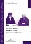 Between the Said and the Unsaid: In Conversation with Paul Ricoeur- Volume I (Philosophie, Phänomenologie und Hermeneutik der Werte)