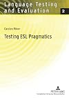 Testing ESL pragmatics : development and validation of a web-based assessment battery