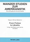 From Fiction to Libretto: Irving, Hawthorne, and James as Opera (Mainzer Studien zur Amerikanistik)