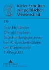 Die politischen Entscheidungsprozesse bei Auslandseinsätzen der Bundeswehr 1999-2003