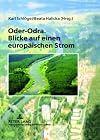 Oder - Odra : Blicke auf einen europäischen Strom.