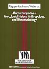 African Perspectives: Pre-colonial History, Anthropology, and Ethnomusicology (Vergleichende Musikwissenschaft)