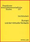 Europol und der virtuelle Verdacht : die Suspendierung des Rechts auf informationelle Selbstbestimmung