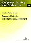 Tasks and criteria in performance assessment : proceedings of the 28th Language Testing Research Colloquium, [held in July, 2006, at the University of Melbourne, Australia]