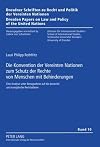 Die Konvention der Vereinten Nationen zum Schutz der Rechte von Menschen mit Behinderungen eine Analyse unter Bezugnahme auf die deutsche und europäische Rechtsebene