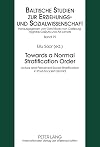 Towards a normal stratification order actual and perceived social stratification in post-socialist Estonia