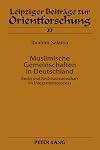 Muslimische Gemeinschaften in Deutschland Recht und Rechtswissenschaft im Integrationsprozess