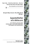 Jugendliche als Akteure sprachliche und kulturelle Aneignungs- und Ausdrucksformen von Kindern und Jugendlichen
