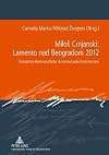 Milo&scaron; Crnjanski: Lamento nad Beogradom 2012: Translatore Resonanzfelder & kontextuelle Kommentare