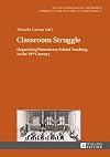 Classroom struggle : organizing elementary school teaching in the 19th century
