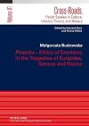Phaedra ethics of emotions in the tragedies of Euripides, Seneca and Racine