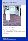 The training of imams and teachers for Islamic education in Europe