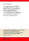 Languages at war external language spread policies in Lusophone Africa : Mozambique and Guinea-Bissau at the turn of the 21st century