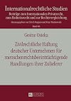 Zivilrechtliche Haftung deutscher Unternehmen für menschenrechtsbeeinträchtigende Handlungen ihrer Zulieferer