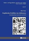 Graphisches Erzählen von Adoleszenz: Deutschsprachige Autorencomics nach 2000 (Kinder- Und Jugendkultur, -Literatur Und -Medien)