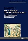 Der Hamburger Theaterskandal von 1801 : eine Quellendokumentation zur politischen aesthetik des Theaters um 1800